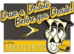 Drive a DeSoto - Groucho - by Clay Wood